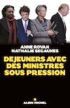 Télécharger l'ebook D�jeuners avec des ministres sous pression