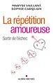 Télécharger le livre : La Répétition amoureuse