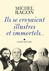 Télécharger le livre :  Ils se croyaient illustres et immortels...