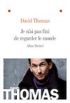Télécharger le livre :  Je n'ai pas fini de regarder le monde