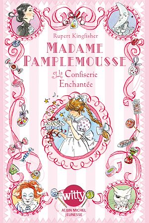 Madame Pamplemousse et la confiserie enchantée - tome 3 | Kingfisher, Rupert