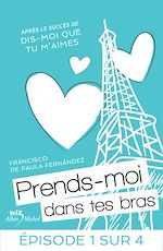 Télécharger cet ebook : Prends-moi dans tes bras - Feuilleton 1