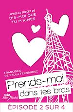 Télécharger cet ebook : Prends-moi dans tes bras - Feuilleton 2