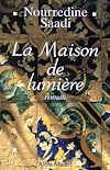 La Maison de lumière | Saadi, Nourredine