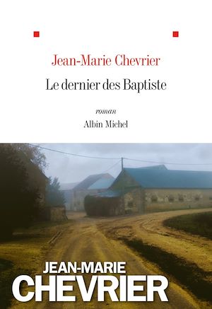 Le Dernier des Baptiste | Chevrier, Jean-Marie. Auteur