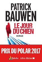 Le Jour du chien | Bauwen, Patrick