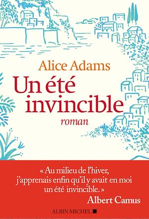 Un été invincible | Adams, Alice. Auteur