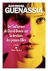 De l'influence de David Bowie sur la destinée des jeunes filles | Guenassia, Jean-Michel