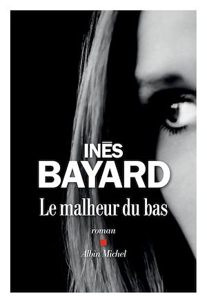 Le Malheur du bas | Bayard, Inès. Auteur