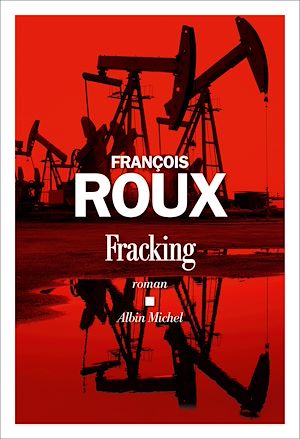 Fracking | Roux, François. Auteur