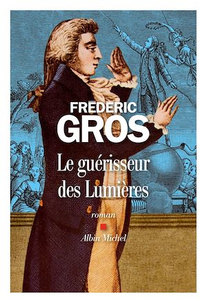 Le Guérisseur des lumières | Gros, Frédéric. Auteur