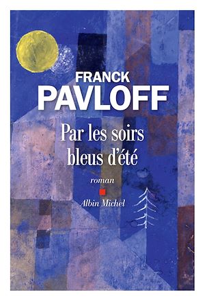 Par les soirs bleus d'été | Pavloff, Franck. Auteur