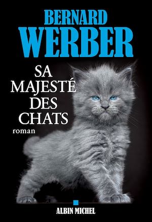 Sa majesté des chats | Werber, Bernard. Auteur