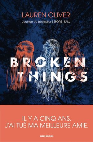 Broken things | Oliver, Lauren. Auteur