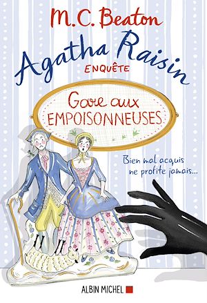 Agatha Raisin 24 - Gare aux empoisonneuses | Beaton, M. C.. Auteur