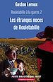 Téléchargez le livre numérique:  Rouletabille a la guerre 2 Les étranges noces de Rouletabille