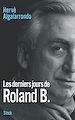 Téléchargez le livre numérique:  Les derniers jours de Roland B