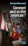 Télécharger l'ebook Comment peut-on �tre am�ricain ?