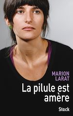 La pilule est amère | Larat, Marion