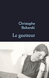 Le guetteur | Boltanski, Christophe