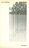 Télécharger le livre :  Albert Londres ou l'aventure du grand reportage
