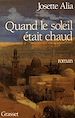 Téléchargez le livre numérique:  Quand le soleil était chaud
