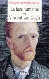 Télécharger l'ebook La face humaine de Vincent Van Gogh