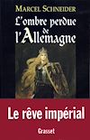 Télécharger l'ebook L'ombre perdue de l'Allemagne