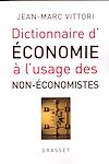 Télécharger l'ebook Dictionnaire de l'�conomie � l'usage des non-�conomistes