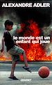 Téléchargez le livre numérique:  Le monde est un enfant qui joue