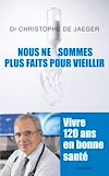 Télécharger le livre :  Nous ne sommes plus faits pour vieillir