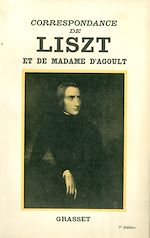 Téléchargez le livre :  Correspondance de Liszt et de Madame d'Agoult 1840-1864