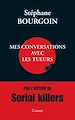 Mes conversations avec les tueurs