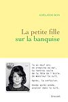 Plus d'infos sur "La petite fille sur la banquise" La petite fille sur la banquise | Bon, Adelaïde