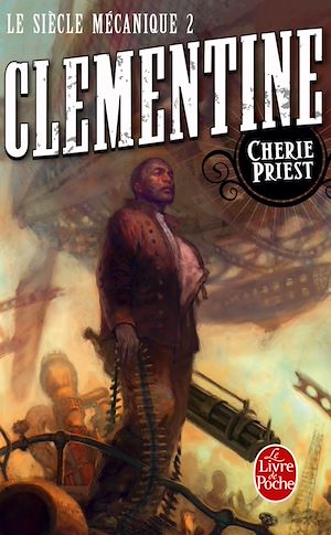 Plus d'infos sur 'Clementine (Le Siècle mécanique, Tome 2)' Clementine (Le Siècle mécanique, Tome 2) | Priest, Cherie. Auteur