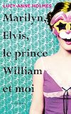 Télécharger cet ebook : Marilyn, Elvis, le prince William et moi