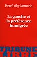 Téléchargez le livre numérique:  La gauche et la préférence immigrée