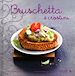 Téléchargez le livre numérique:  Bruschetta et crostini