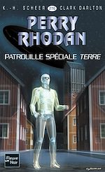 Télécharger cet ebook : Perry Rhodan n°276 - Patrouille spéciale Terre