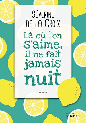 Plus d'infos sur 'Là où l'on s'aime, il ne fait jamais nuit' Là où l'on s'aime, il ne fait jamais nuit | de la Croix, Séverine. Auteur