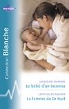 Télécharger le livre :  Le bébé d'un inconnu - La femme du Dr Hart