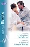Télécharger le livre :  Pari sur une nouvelle vie - Urgence au Riverside Hospital