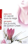 Télécharger le livre :  Un secret sous la neige - Sur la route de Cotton Creek (Passions)