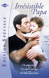 Télécharger le livre :  Irrésistible papa (Edition Spéciale)