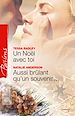 Téléchargez le livre numérique:  Un Noël avec toi - Aussi brûlant qu'un souvenir...