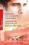 Télécharger le livre :  Un troublant adversaire - Comme un parfum de rose