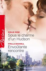 Sous le charme d'un Hudson d'Emilie Rose / Envoûtante rencontre de Stella Bagwell 9782280217446_w150
