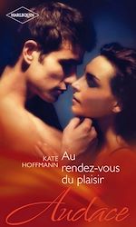 Téléchargez le livre :  Au rendez-vous du plaisir