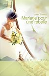 Télécharger le livre :  Mariage pour une rebelle