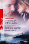 Télécharger le livre :  Orageuses retrouvailles - Cette attirance entre nous